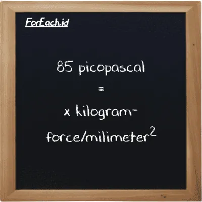Contoh konversi pikopaskal ke kilogram-force/milimeter<sup>2</sup> (pPa ke kgf/mm<sup>2</sup>)